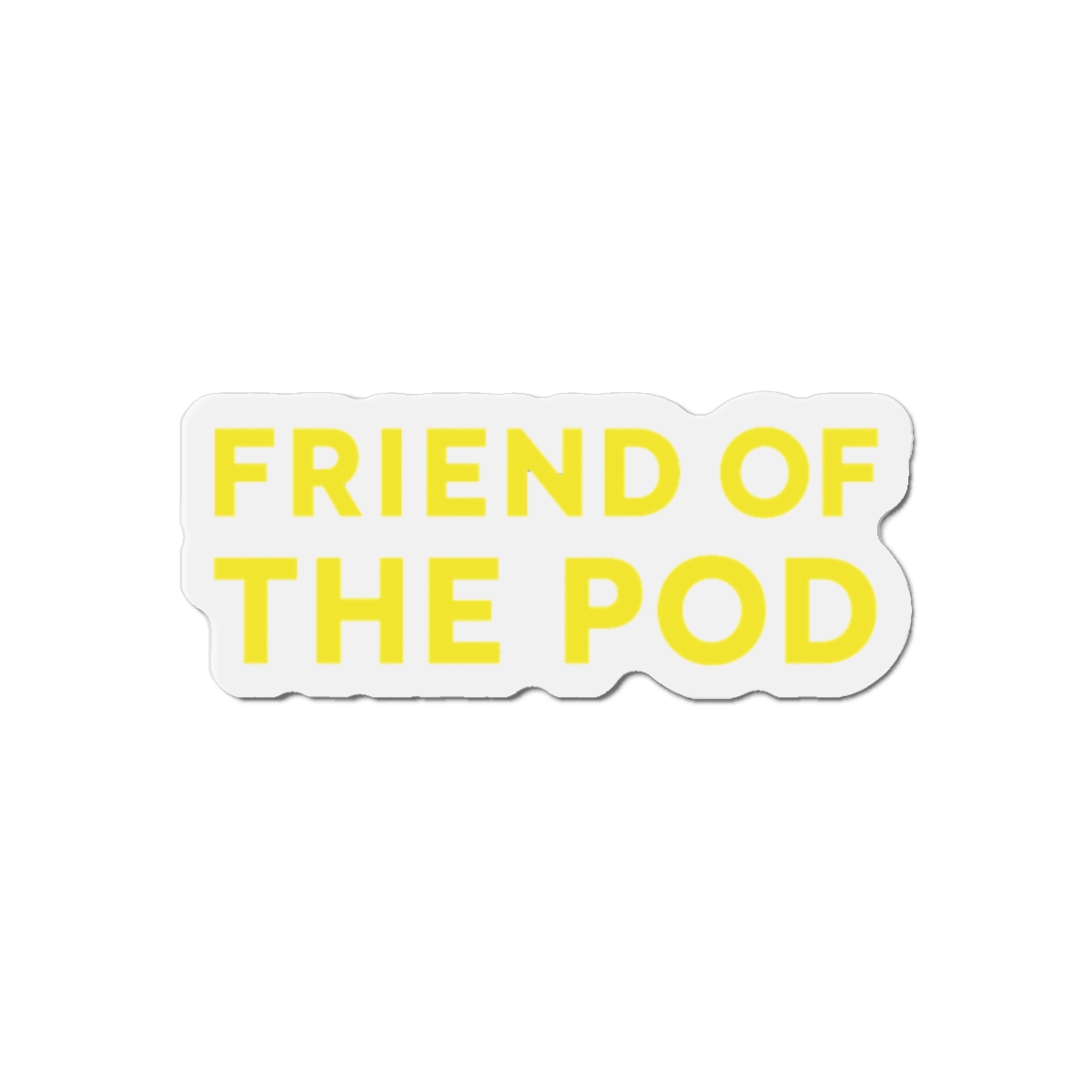 Friend of the Pod Emblem | Podcast Magnet, Pod Fan Gift, Fridge Decor