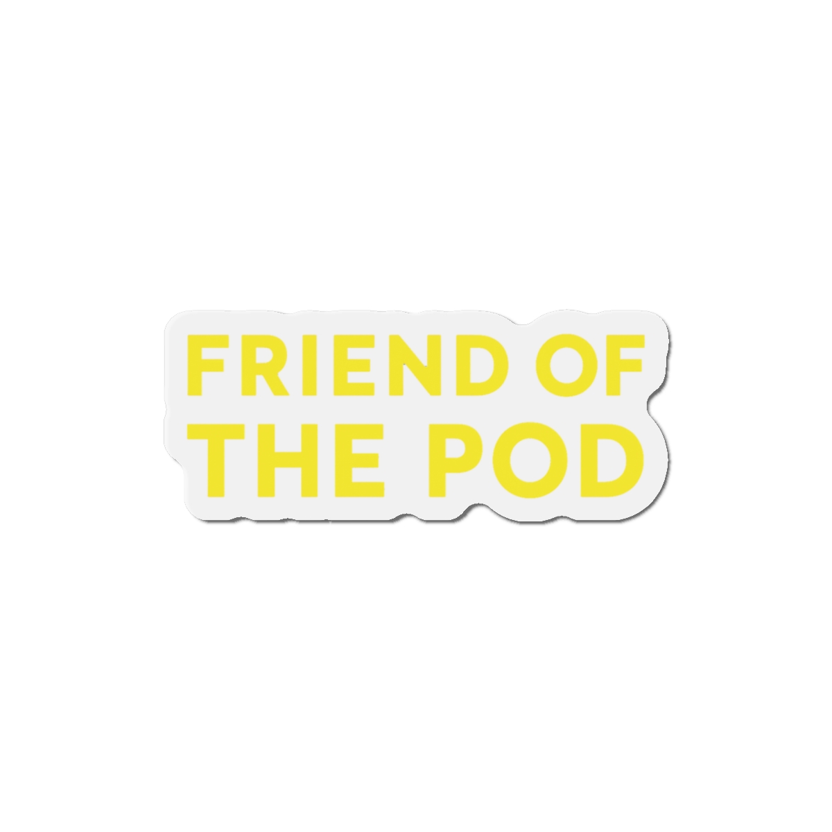 Friend of the Pod Emblem | Podcast Magnet, Pod Fan Gift, Fridge Decor - alternate angle 4, merchandise