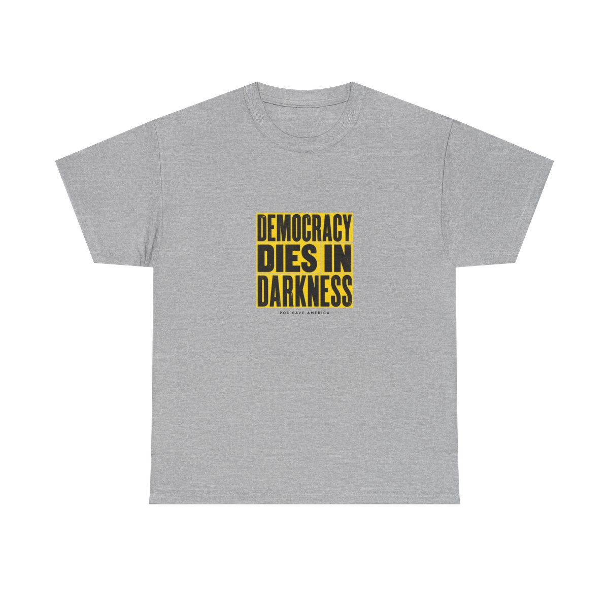 Pod Save America "Democracy Dies in Darkness" Unisex Tee - Official T-Shirts merchandise