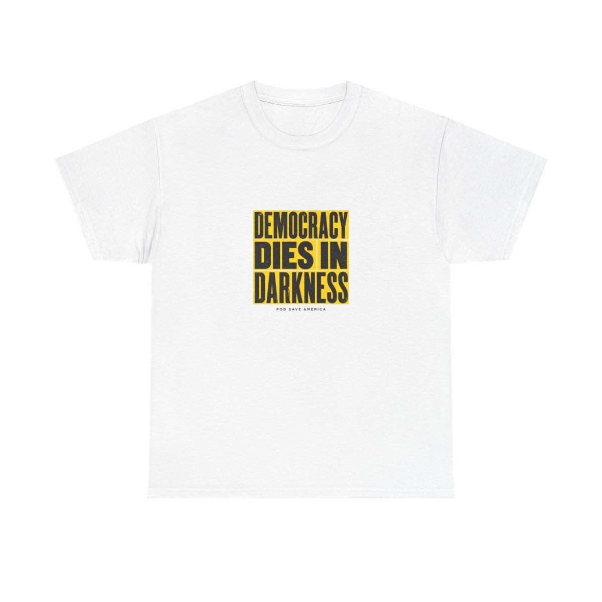 Pod Save America "Democracy Dies in Darkness" Unisex Tee - alternate angle 5, merchandise