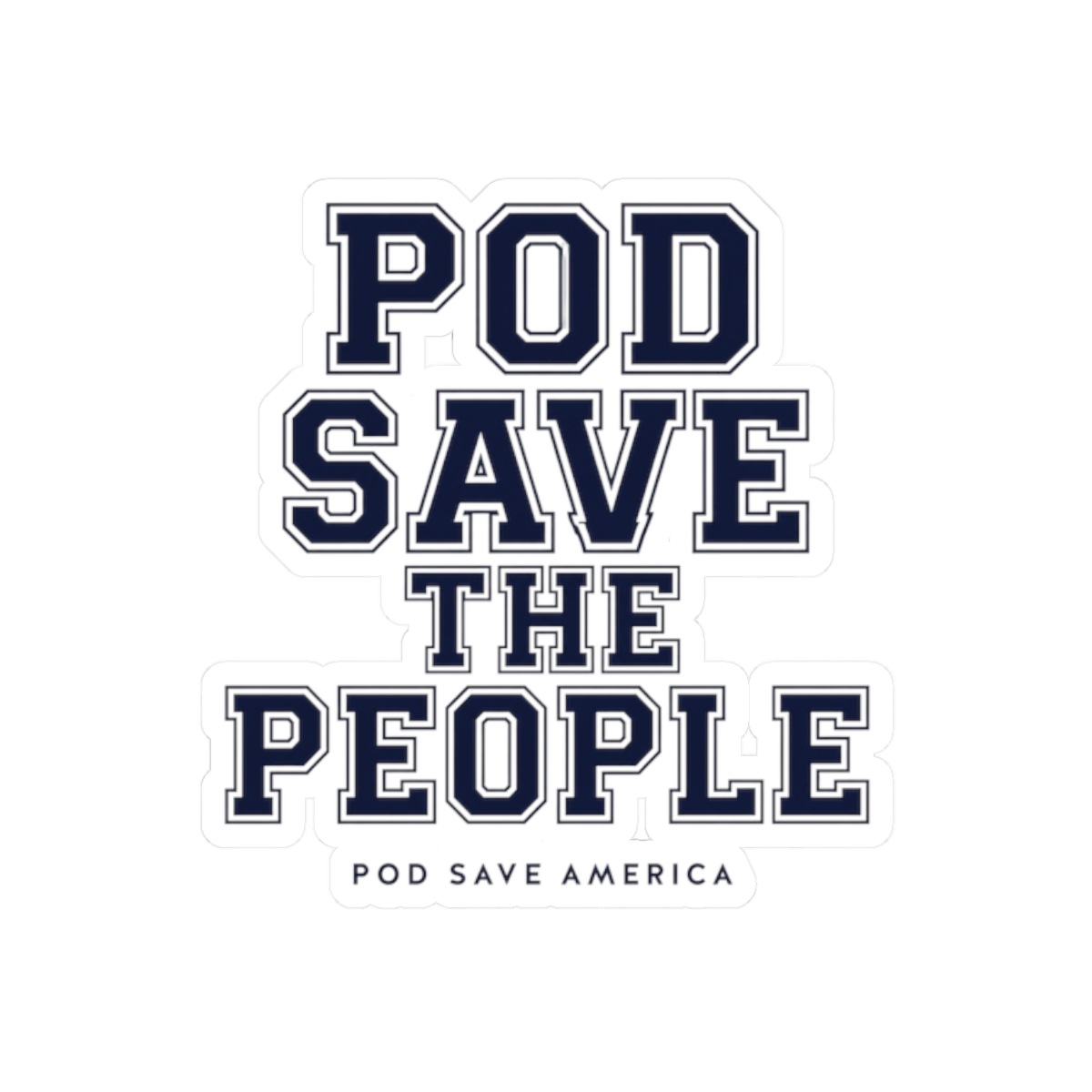 Pod Save America "Pod Save The People" Sticker - Official Stickers merchandise